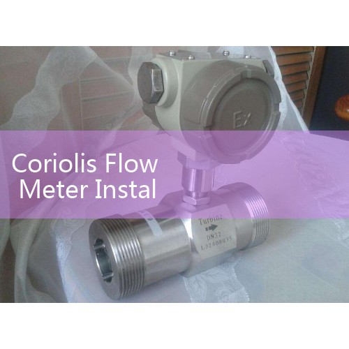 Coriolis Flow Meter Installation Guidelines: Proper Vertical vs Horizontal Alignment